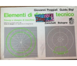 Elementi di disegno tecnico - Pogliali - Bigi - 1989 - Zanichelli - lo