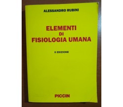 Elementi di fisiologia umana - Alessandro Rubini - Piccin - 2010 - M