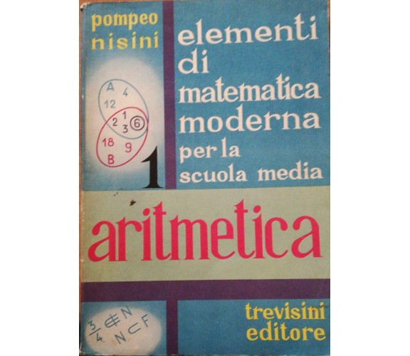 Elementi di matematica moderna di Pompeo Nisini, 1966, Trevisini Editore -D