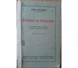 Elementi di psicologia - Stefanini - Società Editrice Internazionale,1950 - R