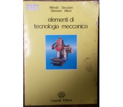 Elementi di tecnologia meccanica-AlfredoSecciani,GiovanniVillani-Cappelli,1987-R
