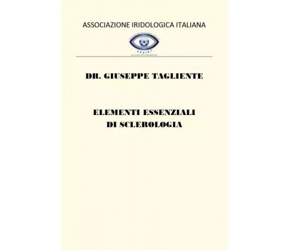 Elementi essenziali di sclerologia di Giuseppe Tagliente, 2023, Youcanprint