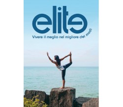 Elite (vivere il meglio nel migliore dei modi) di Lardera, Rossi,  2022,  Youcan