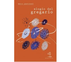 Elogio del gregario di Marco Pastonesi,  2021,  Battaglia Edizioni