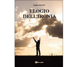 Elogio dell’ironia	 di Sergio Andreoli,  2014,  Youcanprint