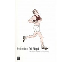 Emil Zátopek - Broadbent Rick - 66thand2nd, 2018