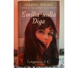 Emilia sulla diga Vol.266	 di Milena Milani,  1966,  Longanesi & C.-F