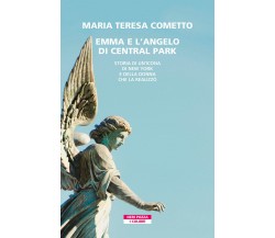 Emma e l'angelo di Central Park - Maria Teresa Cometto - Neri Pozza - 2022