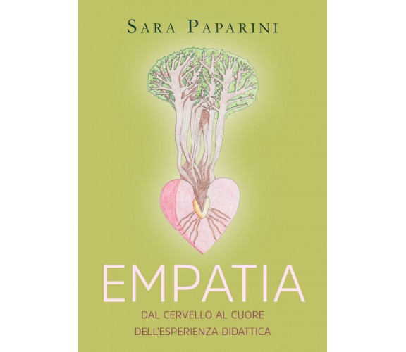 Empatia, dal cervello al cuore dell’esperienza didattica, Sara Paparini,  2020