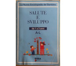 Enc. del bambino, Salute e sviluppo, da 1 a 3 anni di Aa.vv., 2010, Sfera Editor