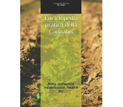 Enciclopedia Pratica Della Cannabis Storia, Coltivazione Indoor/outdoor, Malatti