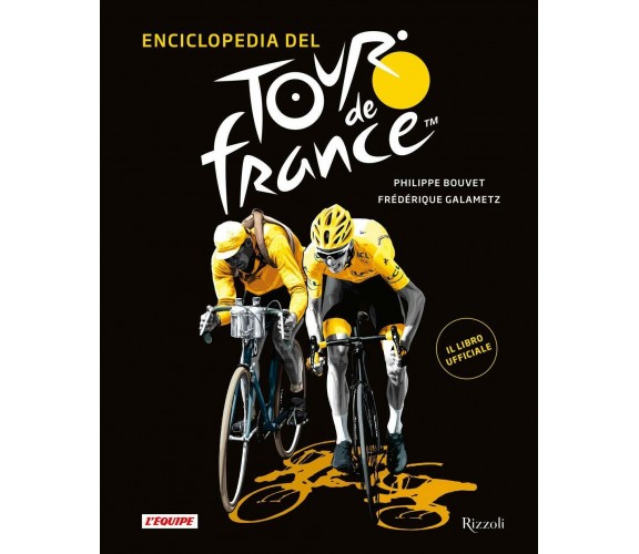 Enciclopedia del Tour de France - Philippe Bouvet, Frédérique Galametz - 2019