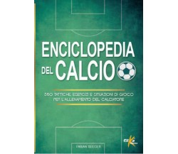 Enciclopedia del calcio - Fabian Seeger - Elika, 2019