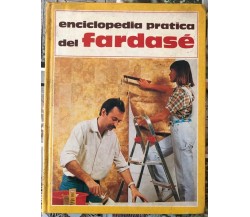 Enciclopedia pratica del fardasé vol. 1 di Aa.vv., 1980, Longanesi E C.