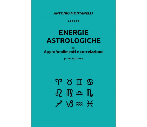 Energie astrologiche. Approfondimenti e correlazione