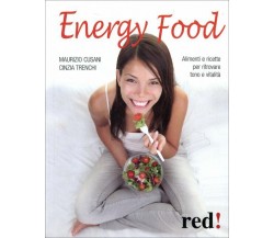 Energy food. Alimenti e ricette per ritrovare tono e vitalità di Maurizio Cusani