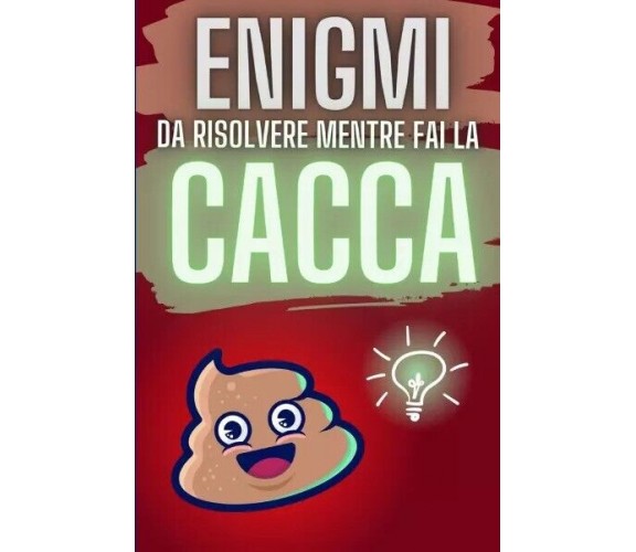 Enigmi da risolvere mentre fai la Cacca di Maiunagioia Editori, 2022, Youcanp