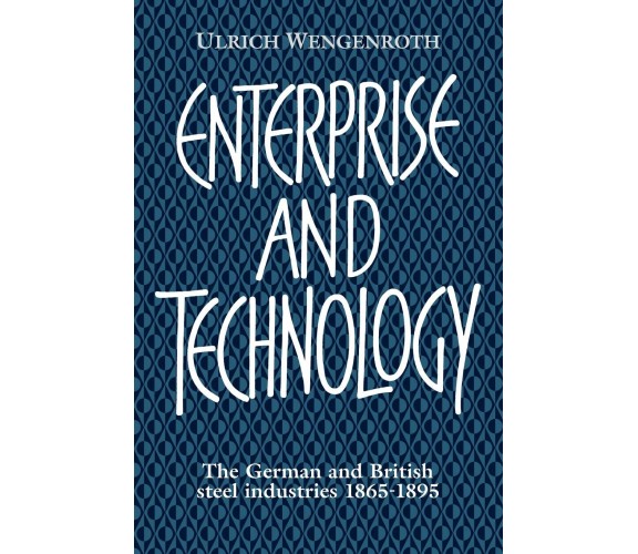 Enterprise and Technology - Ulrich Wengenroth - Cambridge, 2022