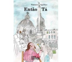 Então Tá. Ediz. italiana e portoghese di Tommaso Squillace,  2018,  Pandilettere