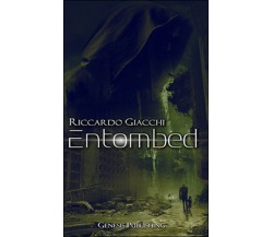 Entombed	 di Riccardo Giacchi,  2016,  Genesis Publishing