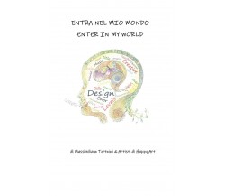 Entra nel mio mondo - Enter in my world  di Massimiliano Tortoioli,  2019 - ER