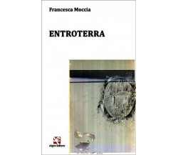 Entroterra	 di Francesca Moccia,  Algra Editore