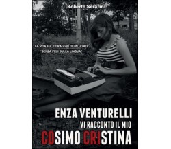 Enza Venturelli. Vi racconto il mio Cosimo Cristina, Roberto Serafini,  2015
