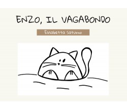 Enzo, il vagabondo di Elisabetta Saturno,  2021,  Youcanprint
