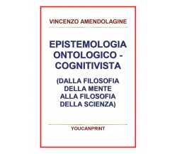 Epistemologia ontologico-cognitivista (dalla filosofia della mente alla filosofi