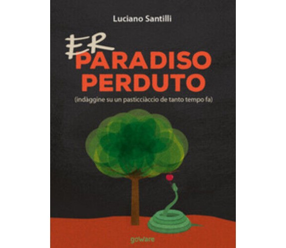 Er Paradiso perduto (indàggine su un pasticciàccio de tanto tempo fa). Testo rom