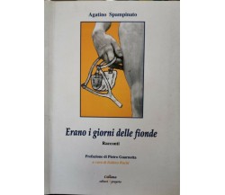 Erano i giorni delle fionde, di Agatino Spampinato,  2010,  Editori Nproprio- ER