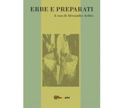 Erbe e preparati di A. Ardito,  2018,  Youcanprint