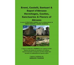 Eremi, Castelli, Santuari & Sapori d’Abruzzo	 di Cristiano Vignali,  2019 - P