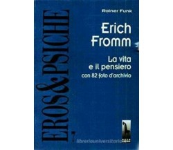 Erich Fromm la vita e il pensiero di Rainer Funk,  1997,  Massari Editore