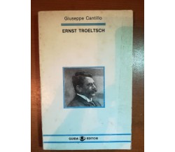 Ernst Troeltsch - Giuseppe Cantillo - Guida - 1979 - M