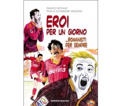 Eroi per un giorno ...romanisti per sempre - Eraclea, 2021