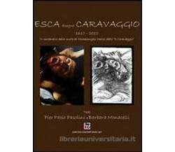 Esca disegna Caravaggio - di Gennaro Esca,  2010,  Youcanprint - ER