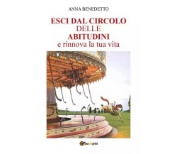  Esci dal Circolo delle Abitudini e rinnova la tua vita di Anna Benedetto, 202