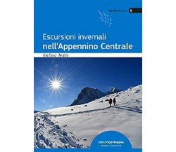 Escursioni invernali nell'appennino centrale - Stefano Ardito - idea montagna