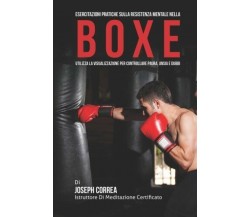 Esercitazioni Pratiche sulla Resistenza Mentale nella Boxe - Correa, 2015