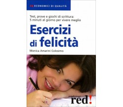 Esercizi di felicità di Monica Amarini Colosimo,  2008,  Edizioni Red!