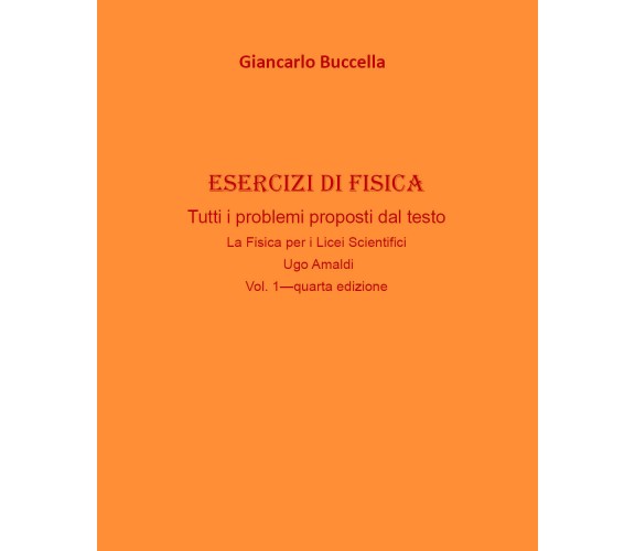 Esercizi di fisica V.1 - Giancarlo Buccella,  2020,  Youcanprint