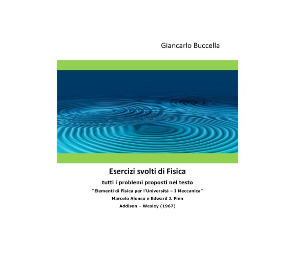 Esercizi svolti di fisica - Giancarlo Buccella,  2020,  Youcanprint