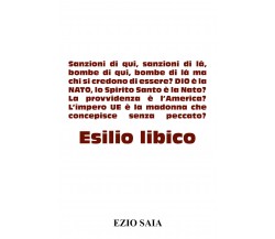 Esilio libico di Ezio Saia,  2022,  Youcanprint