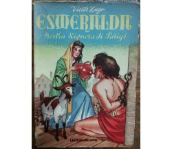 Esmeralda o Nostra Signora di Parigi - Hugo - Lucchi,1957 - R