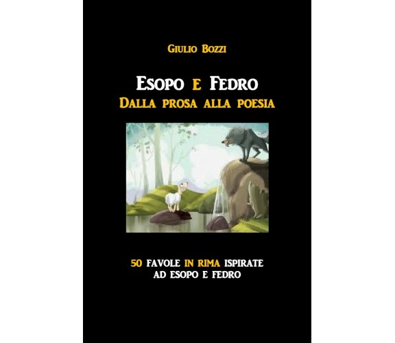 Esopo e Fedro. Dalla prosa alla poesia di Giulio Bozzi,  2021,  Youcanprint