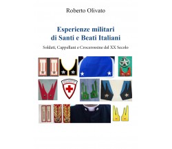 Esperienze militari di Santi e Beati Italiani di Roberto Olivato,  2021,  Youcan
