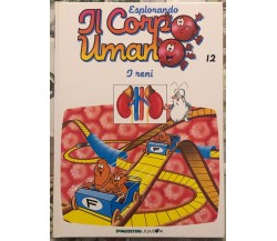 Esplorando il corpo umano n. 12 - I reni	di Albert Barillé,  1996,  Deagostini J