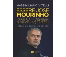 Essere Jose Mourinho - Massimiliano Vitelli - Ultra, 2021