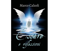 Essere e riflessioni di Marco Calzoli,  2018,  Youcanprint